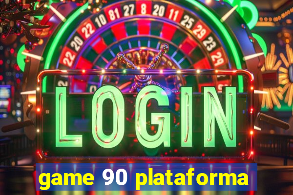 game 90 plataforma